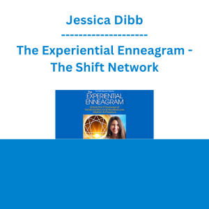 Jessica Dibb - The Experiential Enneagram - The Shift Network