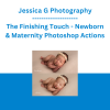 Jessica G Photography - The Finishing Touch - Newborn & Maternity Photoshop Actions