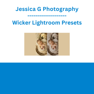 Jessica G Photography - Wicker Lightroom Presets