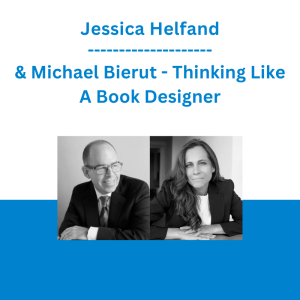 Jessica Helfand & Michael Bierut - Thinking Like A Book Designer