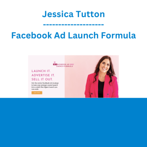 Jessica Tutton - Facebook Ad Launch Formula
