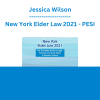 Jessica Wilson - New York Elder Law 2021: The Complete Guide to Legal, Financial and Care Needs of Geriatric Patients - PESI