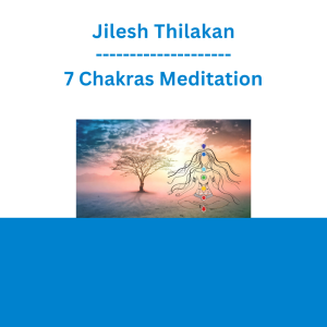 Jilesh Thilakan - 7 Chakras Meditation