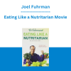 Joel Fuhrman - Eating Like a Nutritarian Movie