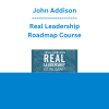 John Addison - Real Leadership Roadmap Course