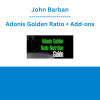 John Barban - Adonis Golden Ratio + Add-ons