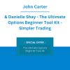 John Carter & Danielle Shay - The Ultimate Options Beginner Tool Kit - Simpler Trading