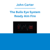John Carter - The Bulls Eye System - Ready Aim Fire