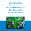 John Danaher - Guard Retention: BJJ Fundamentals - Go Further Faster