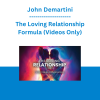 John Demartini - The Loving Relationship Formula (Videos Only)