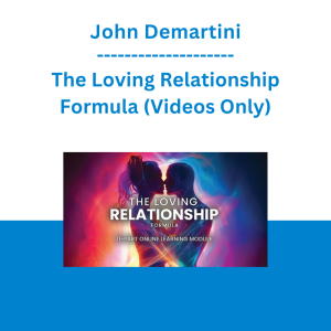 John Demartini - The Loving Relationship Formula (Videos Only)