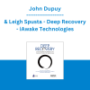 John Dupuy & Leigh Spusta - Deep Recovery - iAwake Technologies