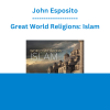 John Esposito - Great World Religions: Islam
