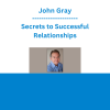 John Gray - Secrets to Successful Relationships