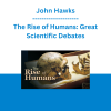 John Hawks - The Rise of Humans: Great Scientific Debates