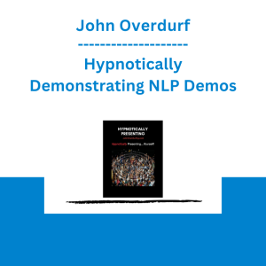 John Overdurf - Hypnotically Demonstrating NLP Demos