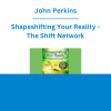 John Perkins - Shapeshifting Your Reality - The Shift Network