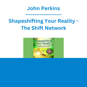 John Perkins - Shapeshifting Your Reality - The Shift Network