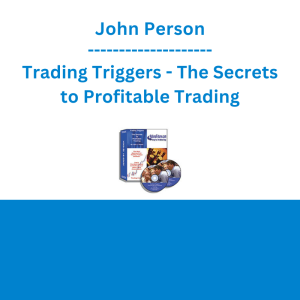 John Person - Trading Triggers - The Secrets to Profitable Trading