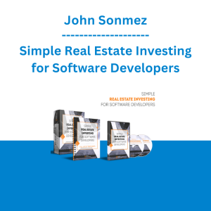 John Sonmez - Simple Real Estate Investing for Software Developers