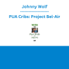 Johnny Wolf - PUA Cribs: Project Bel-Air