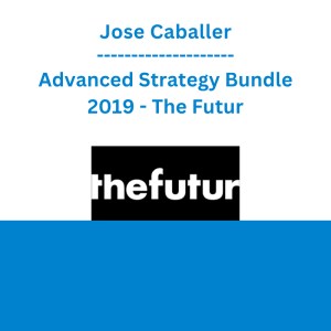 Jose Caballer - Advanced Strategy Bundle 2019 - The Futur