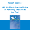 Joseph Oconnor - NLP Workbook Practical Guide To Achieving The Results You Want