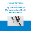 Joshua Bornstein - Tiny Habits for Weight Management and Body Recomposition