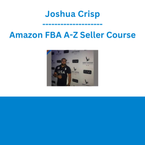 Joshua Crisp - Amazon FBA A-Z Seller Course
