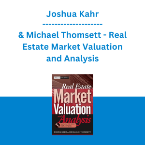 Joshua Kahr & Michael Thomsett - Real Estate Market Valuation and Analysis
