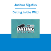 Joshua Sigafus - Dating in the Wild