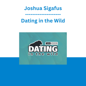 Joshua Sigafus - Dating in the Wild