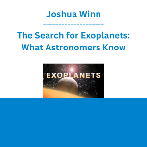 Joshua Winn - The Search for Exoplanets: What Astronomers Know