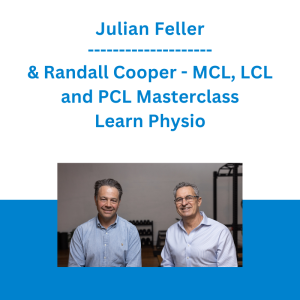 Julian Feller & Randall Cooper - MCL, LCL and PCL Masterclass - Learn Physio