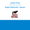 Julian Foxx - Super Naturals + bonus