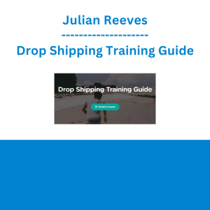 Julian Reeves - Drop Shipping Training Guide