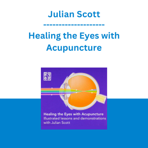 Julian Scott - Healing the Eyes with Acupuncture