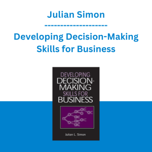 Julian Simon - Developing Decision-Making Skills for Business