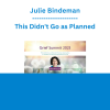 Julie Bindeman - This Didn't Go as Planned: Practical Approaches to Validate and Process Reproductive Grief