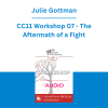 Julie Gottman - CC11 Workshop 07 - The Aftermath of a Fight: How Couples Can Create Repair Post-Battle