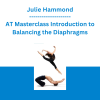 Julie Hammond - AT Masterclass Introduction to Balancing the Diaphragms