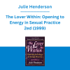 Julie Henderson - The Lover Within: Opening to Energy in Sexual Practice 2ed (1999)