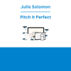 Julie Solomon - Pitch It Perfect