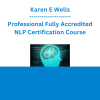 Karen E Wells - Professional Fully Accredited NLP Certification Course
