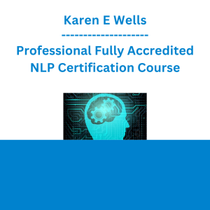 Karen E Wells - Professional Fully Accredited NLP Certification Course