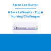 Karen Lee Burton & Sara Lefkowitz - Top 6 Nursing Challenges: Solutions and Stress Reduction Strategies Every Nurse Needs