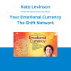 Kate Levinson - Your Emotional Currency - The Shift Network