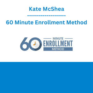 Kate McShea - 60 Minute Enrollment Method