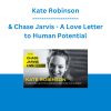 Kate Robinson & Chase Jarvis - A Love Letter to Human Potential