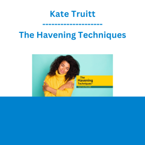 Kate Truitt - The Havening Techniques